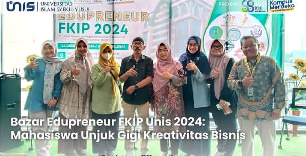 Bazaar Edupreneur FKIP UNIS 2024: Mahasiswa Unjuk Gigi Kreativitas Bisnis